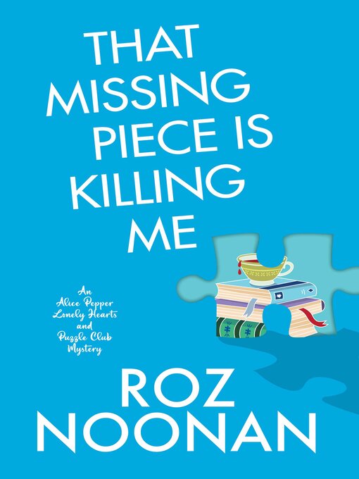 Title details for That Missing Piece Is Killing Me by Roz Noonan - Available